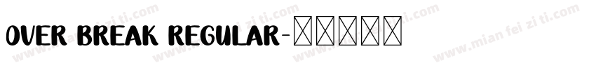 Over Break Regular字体转换